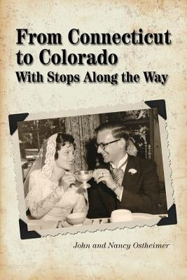 From Connecticut to Colorado: with stops along the way by Ostheimer, Nancy Cushing