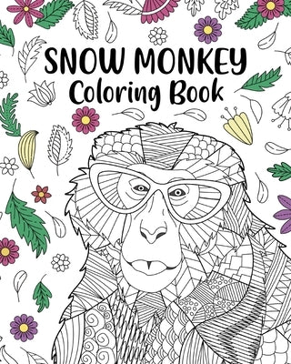 Snow Monkey Coloring Book: Floral Cover, Mandala Crafts & Hobbies Zentangle Books, Japanese macaque by Paperland