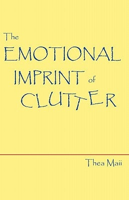 The Emotional Imprint of Clutter by Maii, Thea