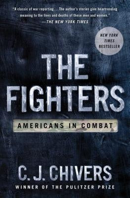 The Fighters: Americans in Combat by Chivers, C. J.