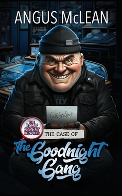 The Case of the Goodnight Gang by McLean, Angus