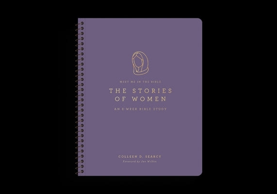 The Stories of Women: An 8-Week Bible Study by Searcy, Colleen D.