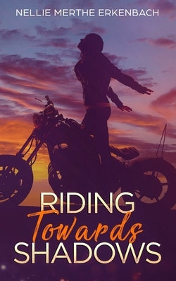Riding Towards Shadows by Erkenbach, Nellie Merthe