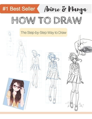 How to Draw Anime & Manga: Anyone Can Draw with this Book! The Step by Step Book to Draw Anime & Manga by Publisher, Scof