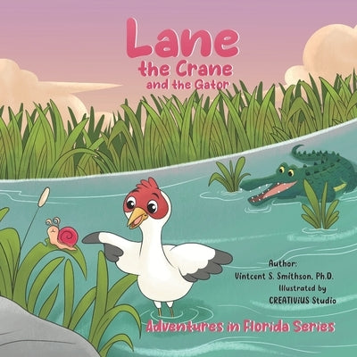 Lane the Crane and the Gator by Smithson, Vintcent S.