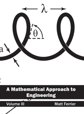 Mathematical Approach to Engineering: Volume III by Ferrier, Matt