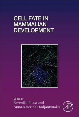 Cell Fate in Mammalian Development: Volume 128 by Plusa, Berenika
