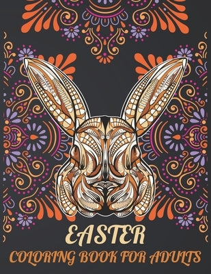 Easter Coloring Book For Adults: Easter coloring book for teens & adults for fun and relaxation. by Easter, Sabbir's