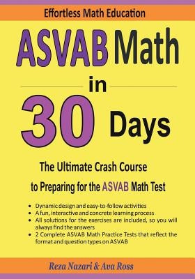 ASVAB Math in 30 Days: The Ultimate Crash Course to Preparing for the ASVAB Math Test by Ross, Ava