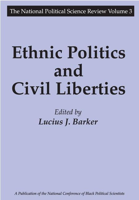Ethnic Politics and Civil Liberties by Barker, Lucius J.