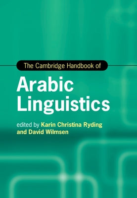 The Cambridge Handbook of Arabic Linguistics by Ryding, Karin