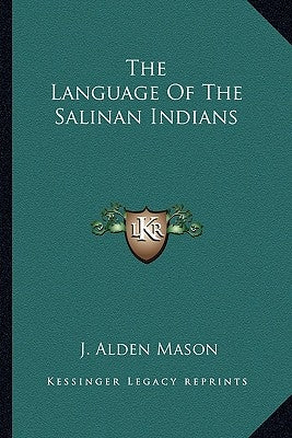 The Language Of The Salinan Indians by Mason, J. Alden