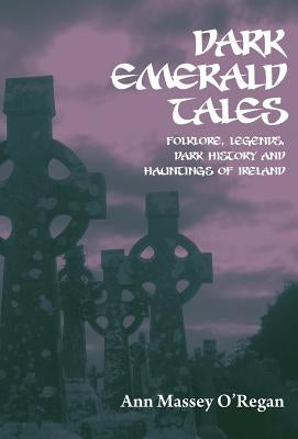 Dark Emerald Tales by Massey O'Regan, A.
