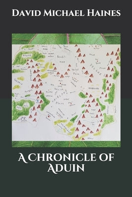 A Chronicle of Aduin by Haines, David Michael