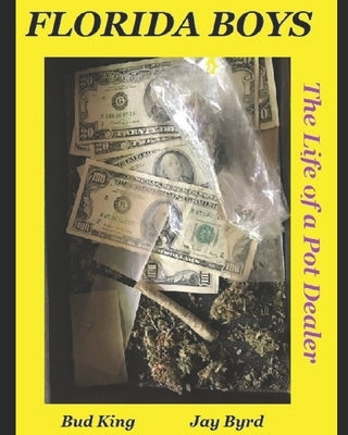 Florida Boys: A lifetime of pot dealing by Byrd, Jay