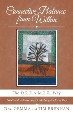 Connective Balance from Within: The D.R.E.A.M.E.R. Way by Brennan, Drs Gemma and Tim