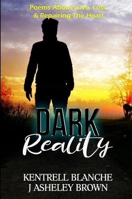 Dark Reality by Blanche, Kentrell