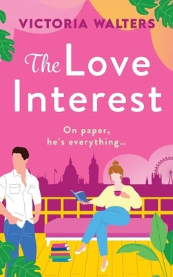 The Love Interest by Walters, Victoria