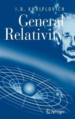 General Relativity by Khriplovich, I. B.