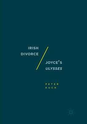 Irish Divorce / Joyce's Ulysses by Kuch, Peter