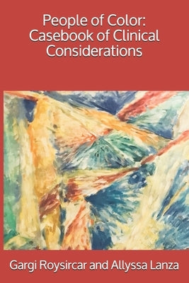 People of Color: Casebook of Clinical Considerations by Lanza, Allyssa