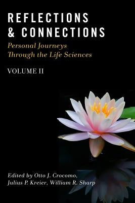 Reflections & Connections - Personal Journeys Through the Life Sciences by Kreier, Julius P.