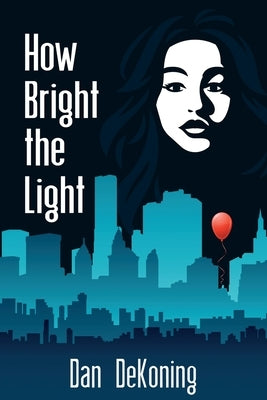 How Bright the Light by Dekoning, Dan