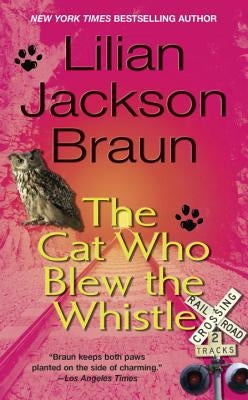 The Cat Who Blew the Whistle by Braun, Lilian Jackson