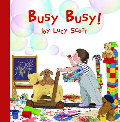 Busy Busy! by Scott, Lucy
