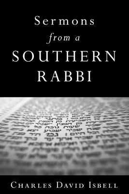 Sermons from a Southern Rabbi by Isbell, Charles David