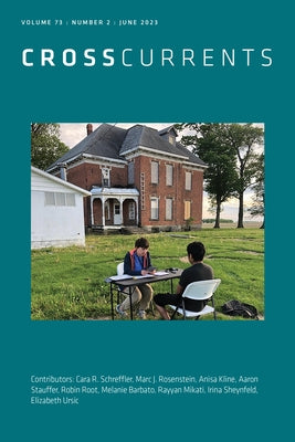 CrossCurrents: Volume 73, Number 2, June 2023 by Rodriguez-Plate, S. Brent