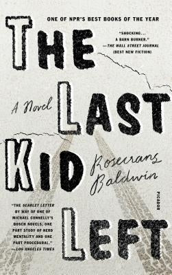 The Last Kid Left by Baldwin, Rosecrans