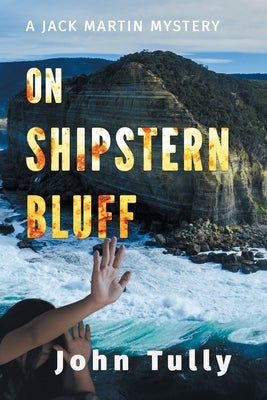 On Shipstern Bluff: A Jack Martin Mystery by Tully, John