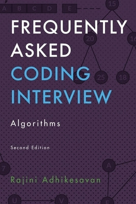 Frequently Asked Coding Interview - Algorithms by Adhikesavan, Rajini