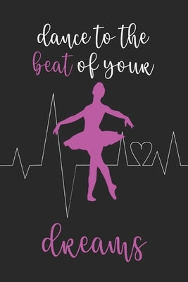 Dance To The Beat Of Your Dreams: Ballet and Dance Activity Book by The Dancing Pickle