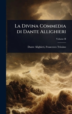 La Divina Commedia di Dante Allighieri by Alighieri, Francesco Trissino Dante