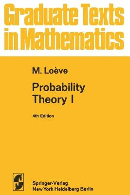 Probability Theory I by Loeve, M.