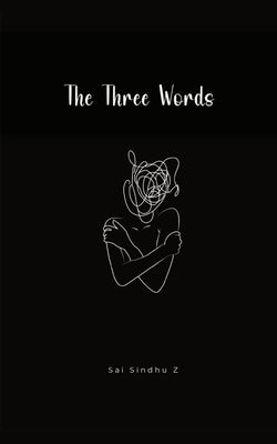 The Three Words by Zaddu, Sai Sindhu