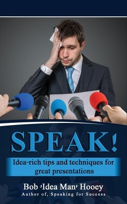 Speak! by Hooey, Bob 'Idea Man'