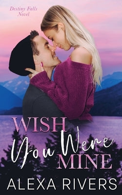 Wish You Were Mine by Rivers, Alexa
