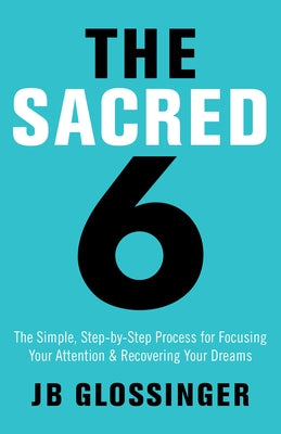 The Sacred 6 by Glossinger, Jb