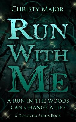 Run with Me by Major, Christy