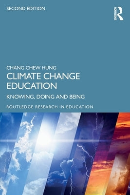 Climate Change Education: Knowing, Doing and Being by Chew Hung, Chang