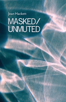 Masked/Unmuted by Hackett, Jean