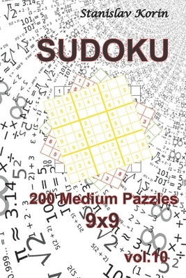 Sudoku: 200 Medium Puzzles 9x9 vol. 10 by Korin, Stanislav