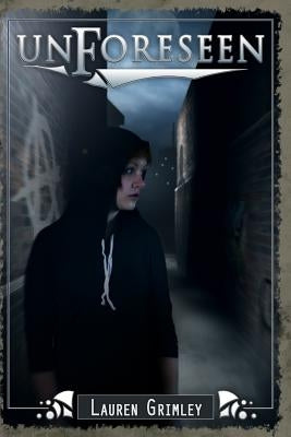 Unforeseen by Grimley, Lauren