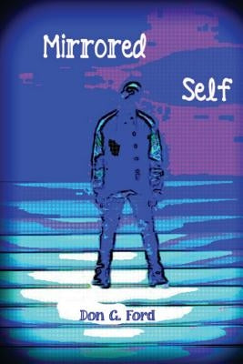 Mirrored Self by Ford, Don G.