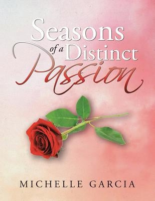 Seasons of a Distinct Passion by Garcia, Michelle