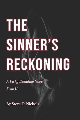 The Sinner's Reckoning by Nichols, Steve D.
