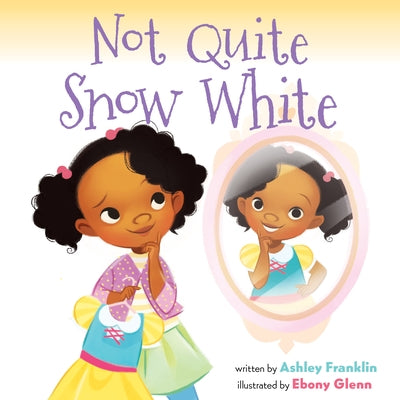 Not Quite Snow White by Franklin, Ashley